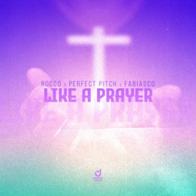 ROCCO X PERFECT PITCH X FABIASCO - LIKE A PRAYER